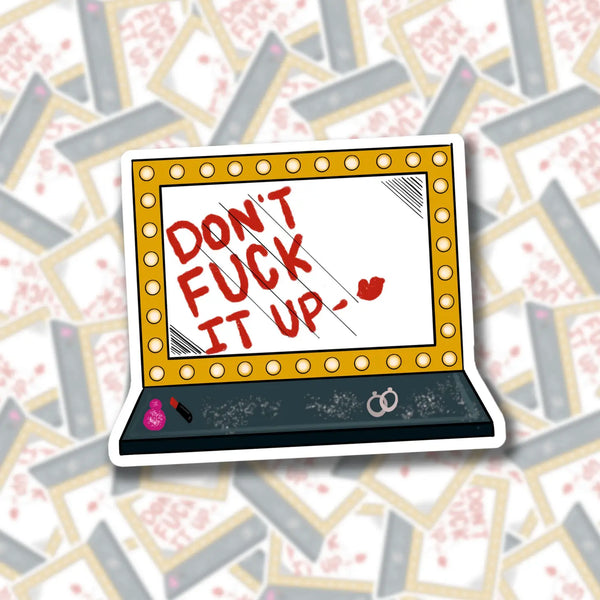 Don'T Fuck It Up Sticker