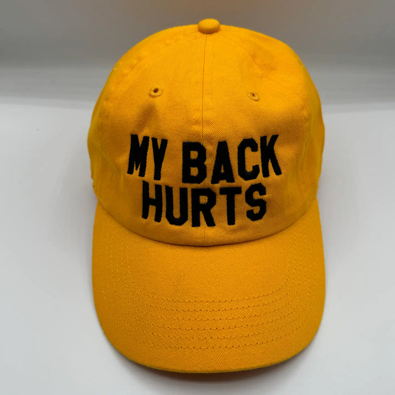 My Back Hurts Hat at Sew Bonita in Corpus Christi, TX.