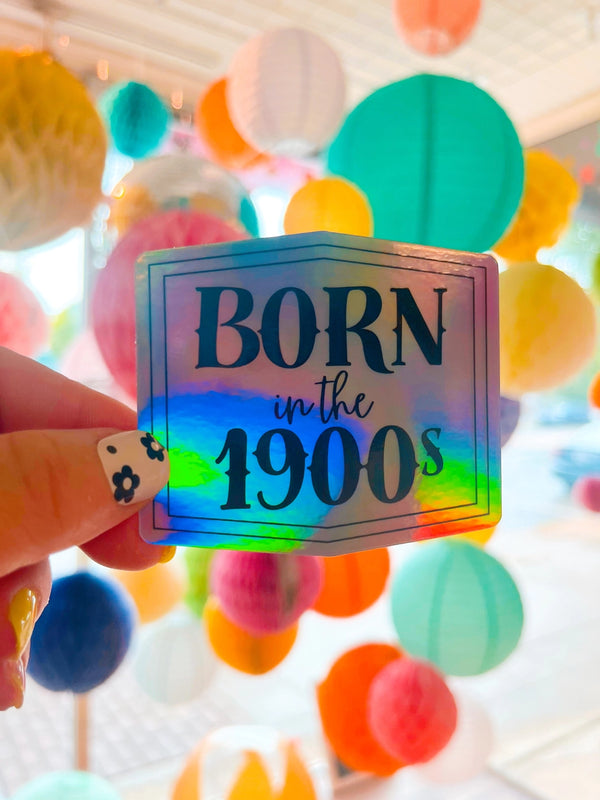 Born in the 1900s Sticker