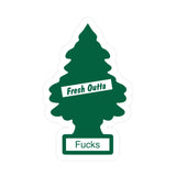 Fresh Outta Fucks Sticker