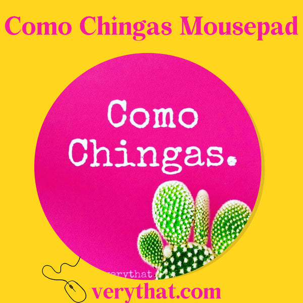 Como Chingas Mousepad