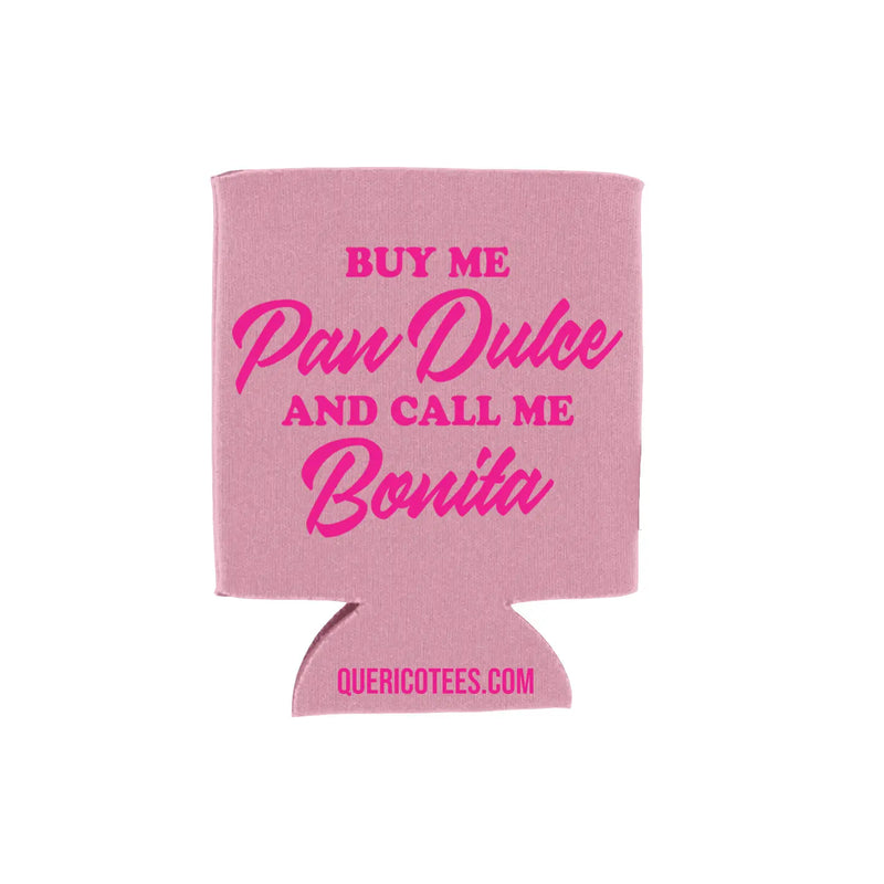 Buy Me Pan Dulce and Call Me Bonita Can Cooler