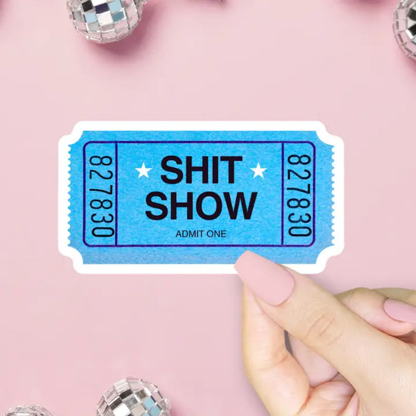 Shit Show Ticket Sticker