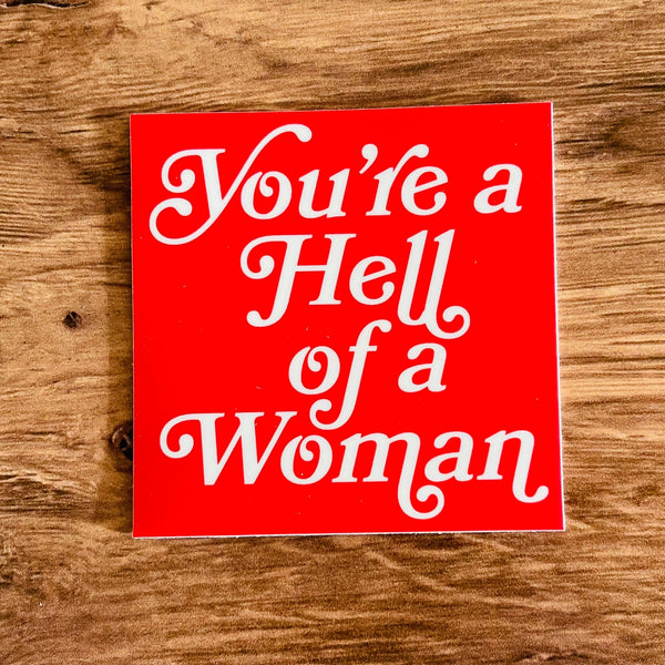 Hell of a Woman Sticker