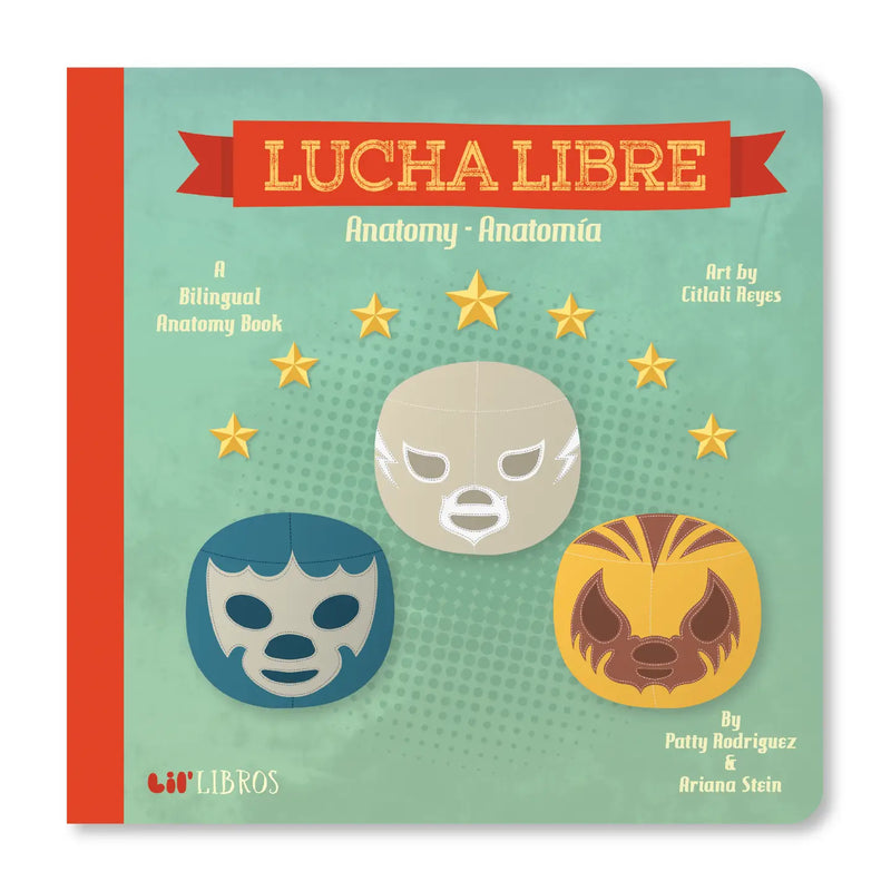 Lucha Libre: Anatomy / Anatomía (Bilingual: English and Spanish)