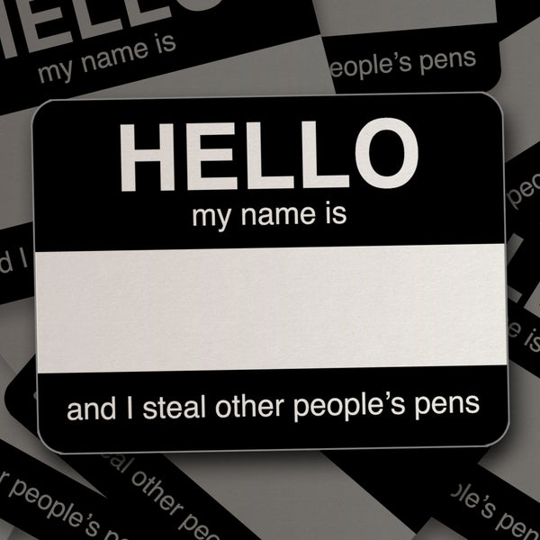 hello my name is and I steal other people's pens sticker in black from sew bonita