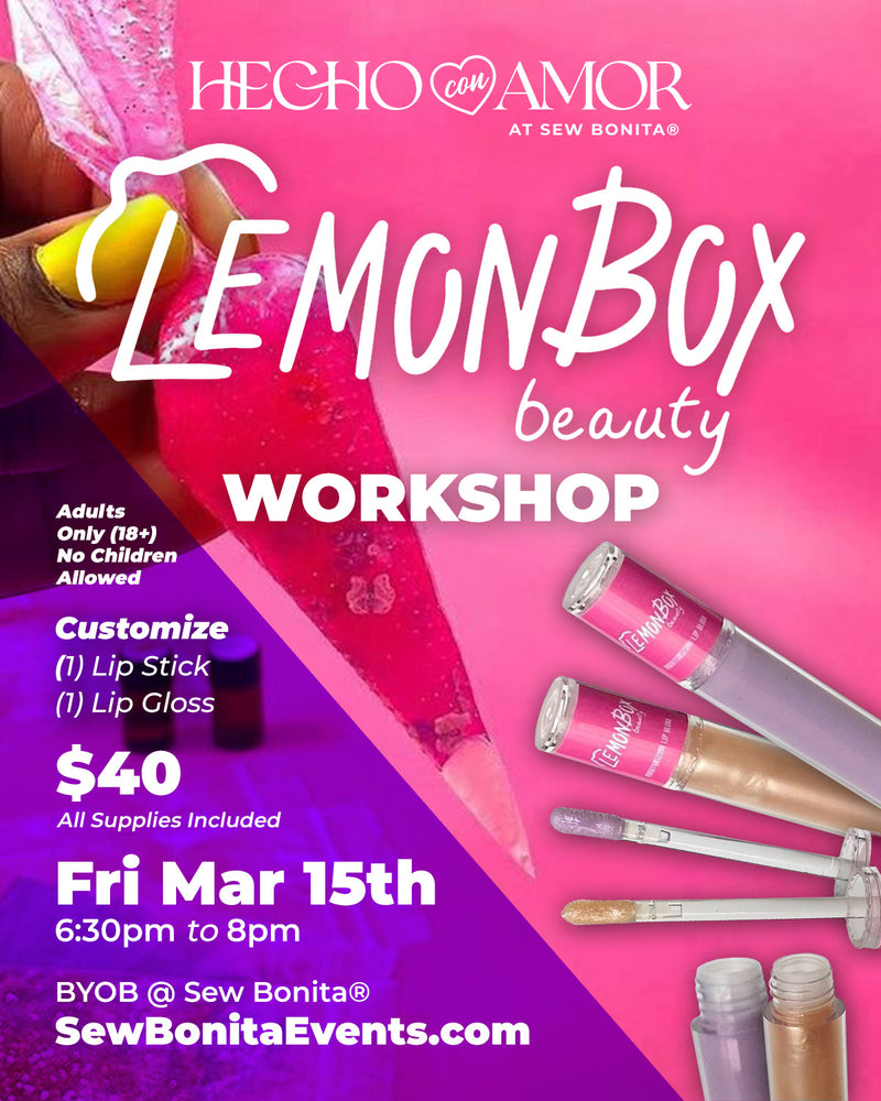 hecho con amor sew bonita class with lemonbox beauty custom lip stick and lip gloss class at sew bonita in corpus christi