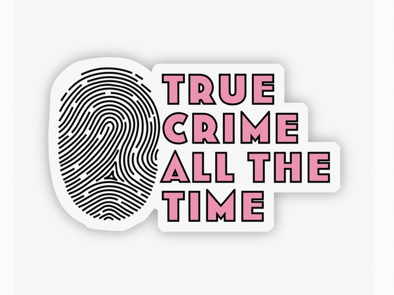 True Crime All The Time Sticker