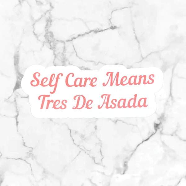 Self Care Means 3 De Asada Sticker