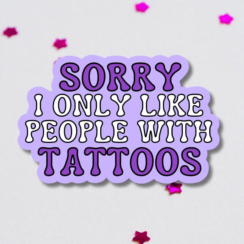 Only People with Tattoos Sticker