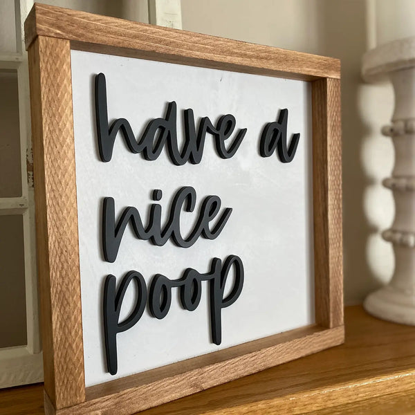 Have a Nice Poop Wood Sign