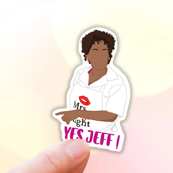 Yes Jeff Tina Sticker