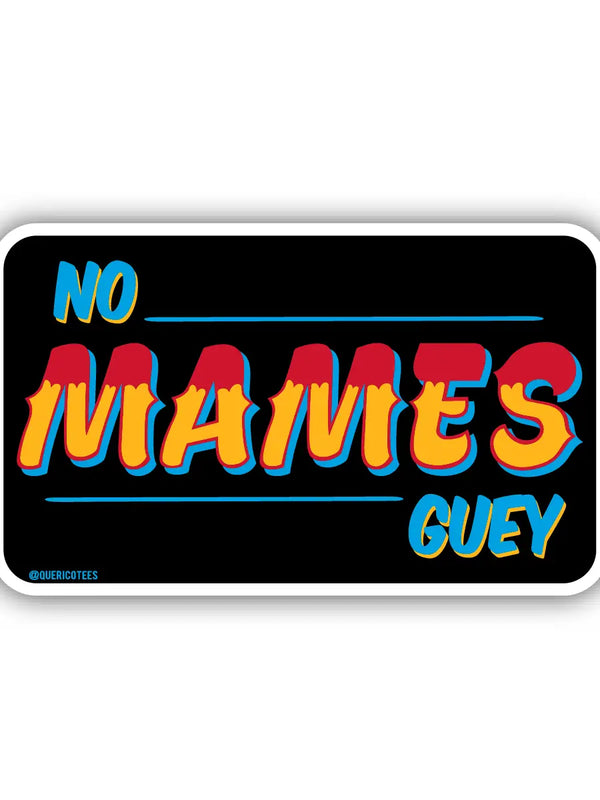 No Mames Sticker