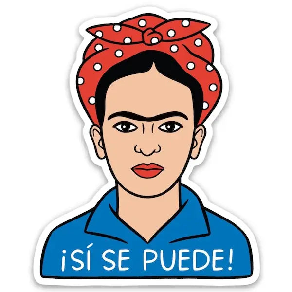 Frida Sí Se Puede Die Cut Sticker at Sew Bonita in Corpus Christi, TX.