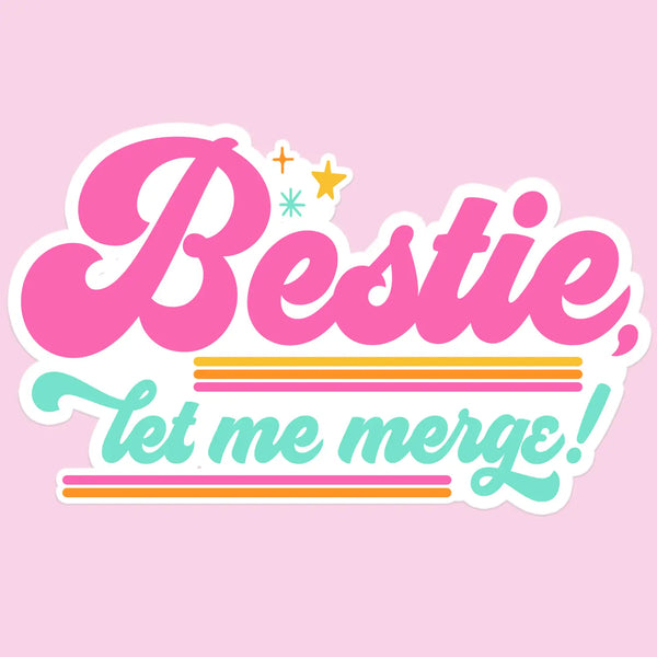 Bestie Let Me Merge Car Sticker Decal