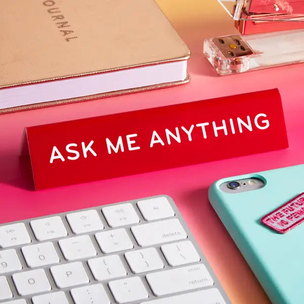 Ask Me Anything Desk Sign