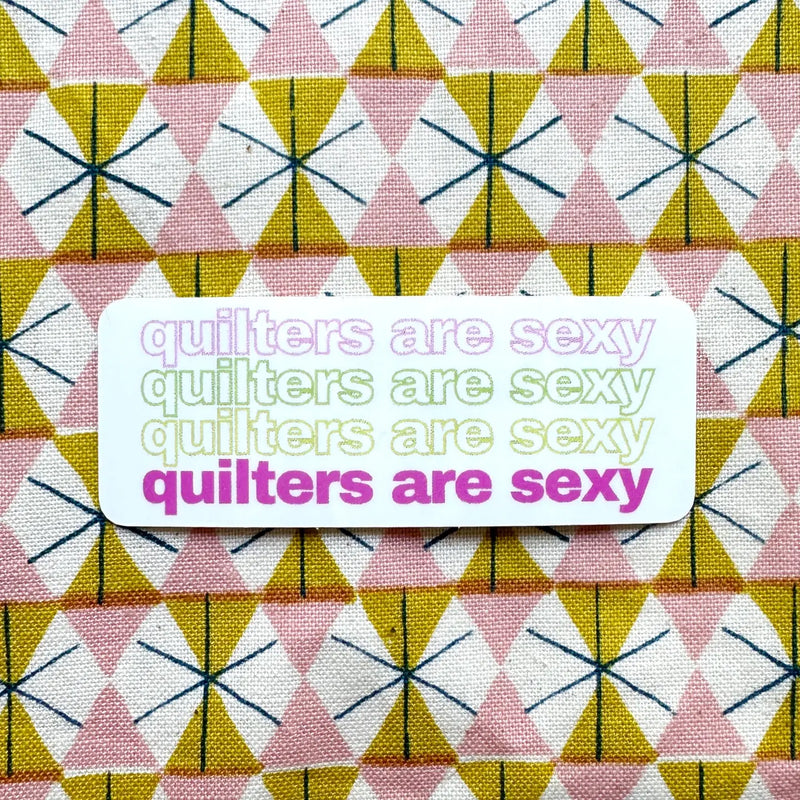 Quilters are Sexy Sticker