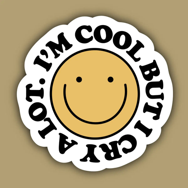 I'm Cool But I Cry A Lot Smiley Face Mental Health Sticker