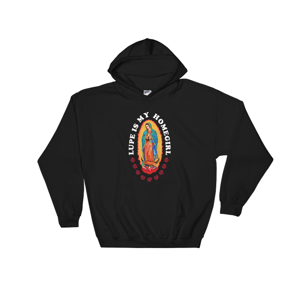 Lupe is My Homegirl Pullover Hoodie